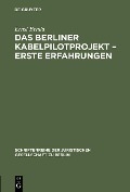 Cover-Bild zum Titel 'Das Berliner Kabelpilotprojekt - erste Erfahrungen' von 'Ernst Benda'