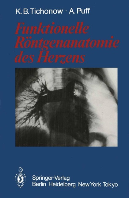 Funktionelle Röntgenanatomie des Herzens - Alexander Puff, Konstantin B. Tichonow
