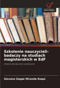 Cover-Bild zum Titel 'Szkolenie nauczycieli-badaczy na studiach magisterskich w EdF' von 'Giovana Zappe Miranda Roqui'