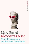 Cover-Bild zum Titel 'Kleopatras Nase' von 'Mary Beard'