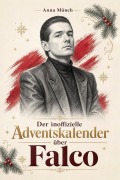 Cover-Bild zum Titel 'Der inoffizielle Adventskalender über Falco' von 'Anna Münch'