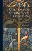 Cover-Bild zum Titel 'Ueber Faunen, Satyrn, Panen Und Silenen: Einige Gespräche; Volume 2' von 'Karl Von Knoblauch'