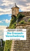 Cover-Bild zum Titel 'Die Cranach-Verschwörung' von 'Friederike Schmöe'