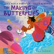 Cover-Bild zum Titel 'The Making of Butterflies' von 'Zora Neale Hurston, Ibram X Kendi'