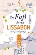 Zu Fuß durch Lissabon - Christina Weise