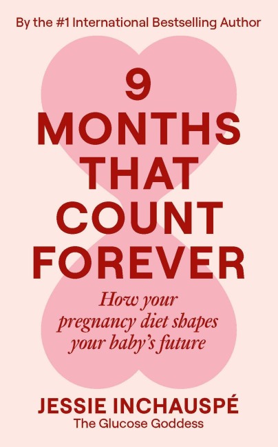 Nine Months That Count Forever - Jessie Inchauspé