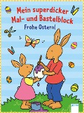 Cover-Bild zum Titel 'Mein superdicker Mal- und Bastelblock. Frohe Ostern!' von ''