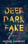 Cover-Bild zum Titel 'Deep Dark Fake' von 'Nicole Annbury'