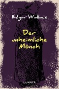 Der unheimliche Mönch - Edgar Wallace