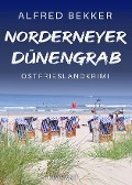 Norderneyer Dünengrab. Ostfrieslandkrimi - Alfred Bekker