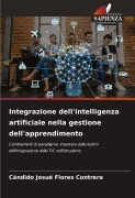 Cover-Bild zum Titel 'Integrazione dell'intelligenza artificiale nella gestione dell'apprendimento' von 'Cándido Josué Flores Contrera'
