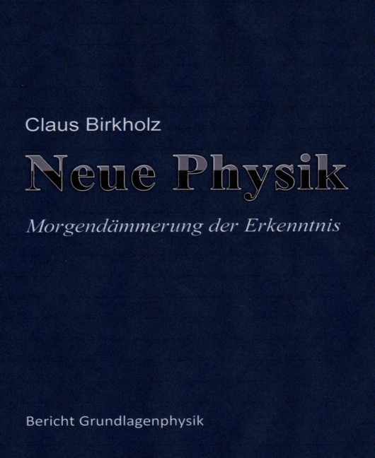 Neue Physik - Claus Birkholz
