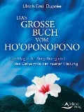 Das große Buch vom Ho'oponopono - Ulrich Emil Duprée