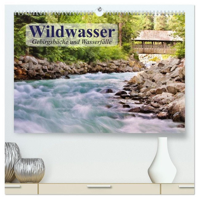 Wildwasser. Gebirgsbäche und Wasserfälle (hochwertiger Premium Wandkalender 2026 DIN A2 quer), Kunstdruck in Hochglanz - Elisabeth Stanzer