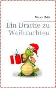 Cover-Bild zum Titel 'Ein Drache zu Weihnachten' von 'Miriam Malik'
