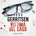 Cover-Bild zum Titel 'Vittima del caso' von 'Tess Gerritsen'