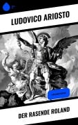 Cover-Bild zum Titel 'Der rasende Roland' von 'Ludovico Ariosto'