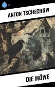Cover-Bild zum Titel 'Die Möwe' von 'Anton Tschechow'