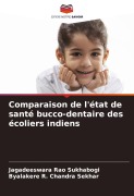 Cover-Bild zum Titel 'Comparaison de l'état de santé bucco-dentaire des écoliers indiens' von 'Jagadeeswara Rao Sukhabogi, Byalakere R. Chandra Sekhar'