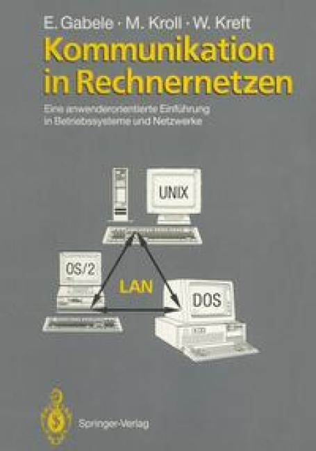 Kommunikation in Rechnernetzen - Eduard Gabele, Michael Kroll, Wolfgang Kreft