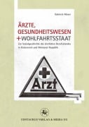 Cover-Bild zum Titel 'Ärzte, Gesundheitswesen und Wohlfahrtsstaat' von 'Gabriele Moser'