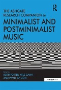Cover-Bild zum Titel 'The Ashgate Research Companion to Minimalist and Postminimalist Music' von 'Keith Potter, Kyle Gann'