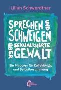 Cover-Bild zum Titel 'Sprechen und Schweigen über sexualisierte Gewalt' von 'Lilian Schwerdtner'