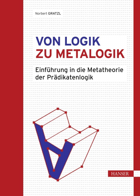 Von Logik zu Metalogik - Norbert Gratzl