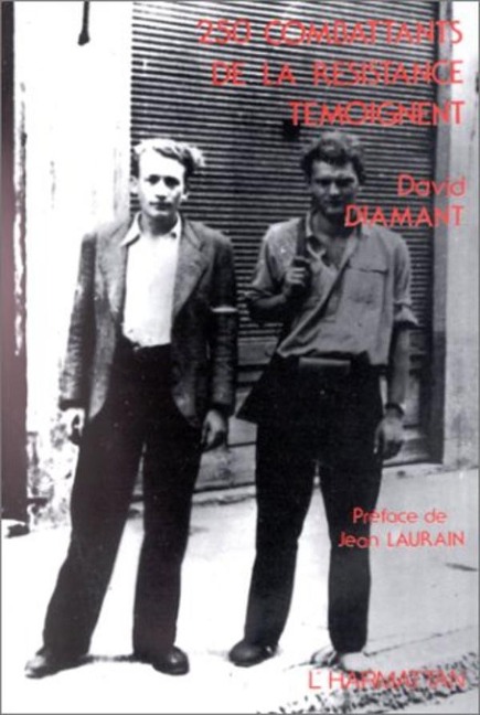 250 combattants de la Résistance témoignent - Diamant