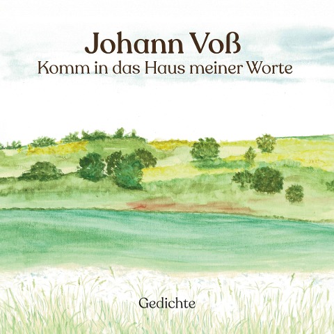 Komm in das Haus meiner Worte - Johann Voß