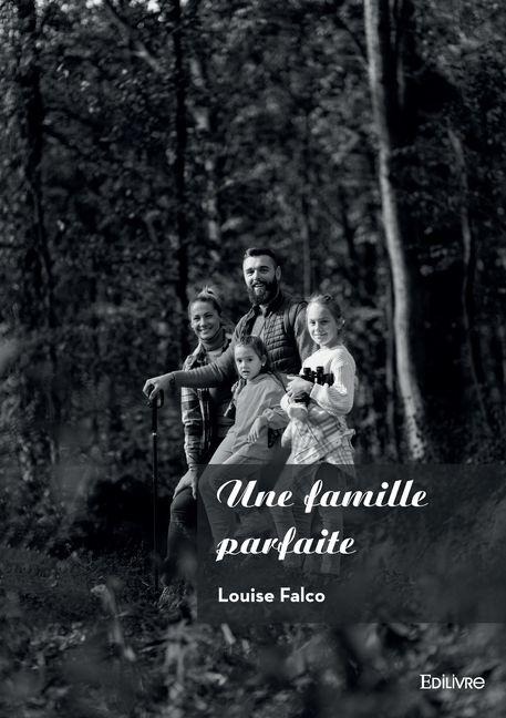 Une famille parfaite - Louise Falco