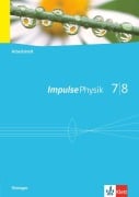 Cover-Bild zum Titel 'Impulse Physik - Ausgabe für Thüringen. Arbeitsheft 7./8. Klasse' von ''