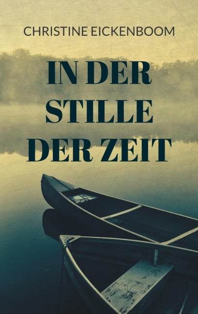 In der Stille der Zeit - Christine Eickenboom