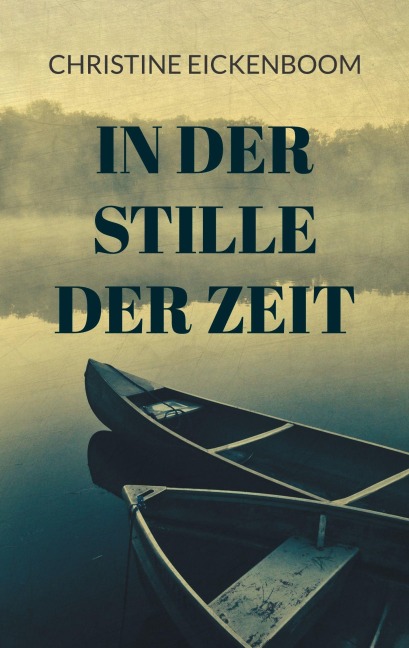 In der Stille der Zeit - Christine Eickenboom