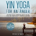 Cover-Bild zum Titel 'Yin Yoga für Anfänger: Mit sanften Übungen und einfachen Asanas zu weniger Stress, mehr Entspannung und ganzheitlicher Gesundheit - inkl. praxiserprobter Beispiel-Sequenz' von 'Mira Steen'
