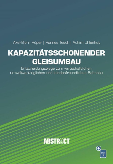 Kapazitätsschonender Gleisumbau - Axel-Björn Hüper, Hannes Tesch, Achim Uhlenhut