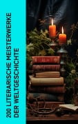 Cover-Bild zum Titel '200 Literarische Meisterwerke der Weltgeschichte' von 'Lew Tolstoi, Percy Bysshe Shelley, Charles Dickens, Jane Austen, Mary Shelley'