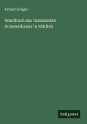 Cover-Bild zum Titel 'Handbuch des Gesammten Strassenbaues in Städten' von 'Richard Krüger'