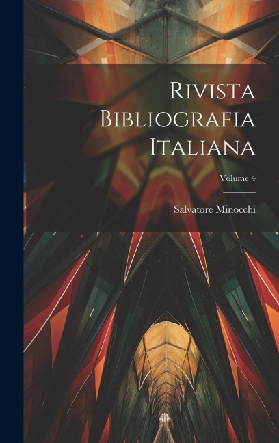 Rivista Bibliografia Italiana; Volume 4 - Salvatore Minocchi