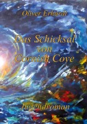 Cover-Bild zum Titel 'Das Schicksal von Cornish Cove' von 'Oliver Erhardt'