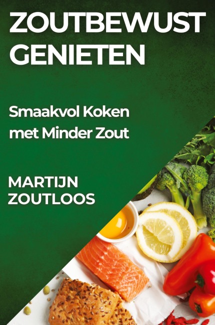 Zoutbewust Genieten - Martijn Zoutloos