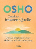 Zurück zur inneren Quelle - Osho