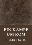 Cover-Bild zum Titel 'Ein Kampf um Rom' von 'Felix Dahn'