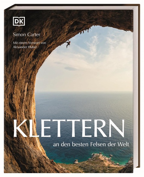 Klettern an den besten Felsen der Welt - Simon Carter, Alexander Huber (Huberbuam)