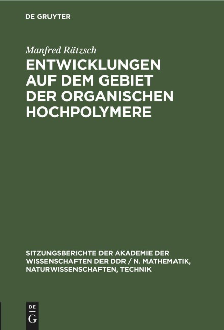 Entwicklungen auf dem Gebiet der organischen Hochpolymere - Manfred Rätzsch
