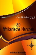 Cover-Bild zum Titel '80 Afrikanische Märchen' von 'Carl Meinhof (Hg.'
