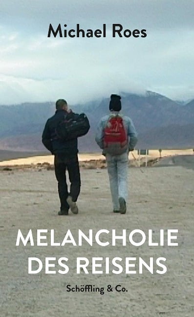 Melancholie des Reisens - Michael Roes