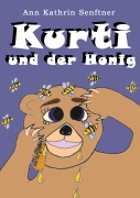 Cover-Bild zum Titel 'Kurti und der Honig' von 'Ann Kathrin Senftner'