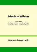 Cover-Bild zum Titel 'Morbus Wilson - Ein Ratgeber für Patienten und deren Angehörige zu Morbus Wilson und Kupferfragen' von 'George J. Brewer'