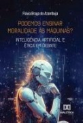 Cover-Bild zum Titel 'Podemos Ensinar Moralidade às Máquinas?' von 'Flávia Azambuja'